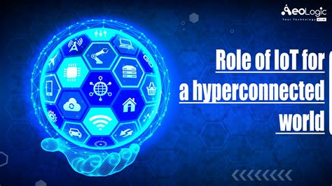 Role Iot In A Hyperconnected World Aeologic Blog