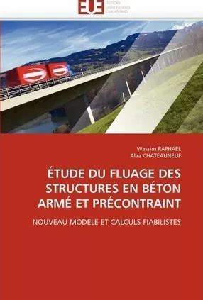 Tude Du Fluage Des Structures En B Ton Arm Et Pr Contrain