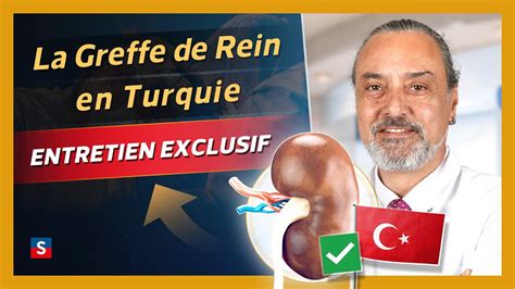 Greffe R Nale En Turquie Entretien Exclusif Avec Le Professeur Youtube