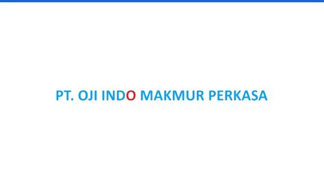 Lowongan Kerja PT Oji Indo Makmur Perkasa Indofood Group