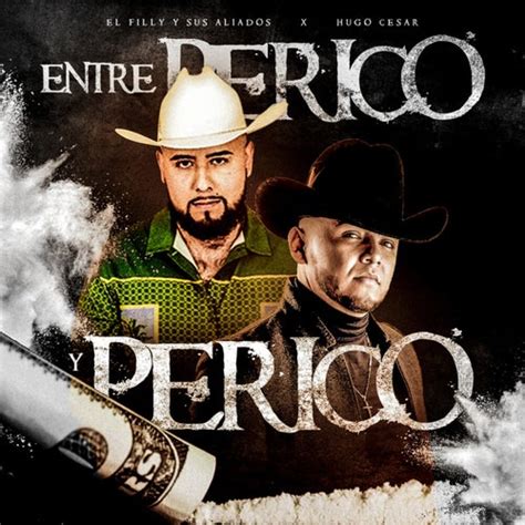 Entre Perico Y Perico Soy Michoacano By Hugo Cesar And El Filly Y Sus