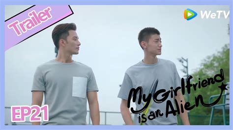 【eng Sub 】my Girlfriend Is An Alien Ep21 Xiao Qi Start Torment Fang