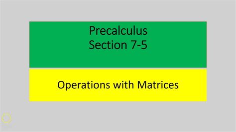 Section 7 5 Operations With Matrices