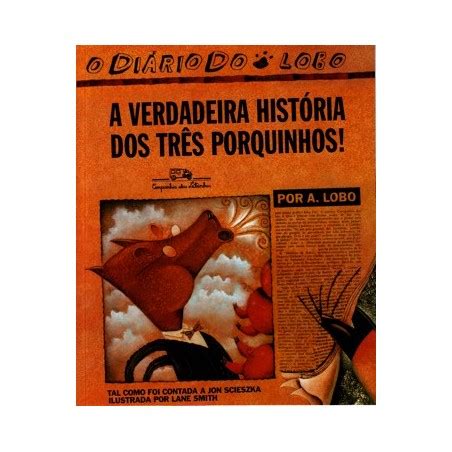 A Verdadeira História Dos 3 Porquinhos - A verdadeira história dos três porquinhos - Jon Scieszka: Livro