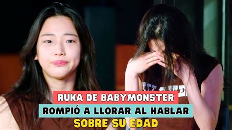 RUKA DE BABYMONSTER LLORÓ AL HABLAR SOBRE SU EDAD YouTube