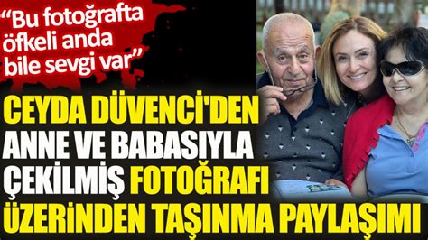 Ceyda D Venci Den Anne Ve Babas Yla Ekilmi Foto Raf Zerinden