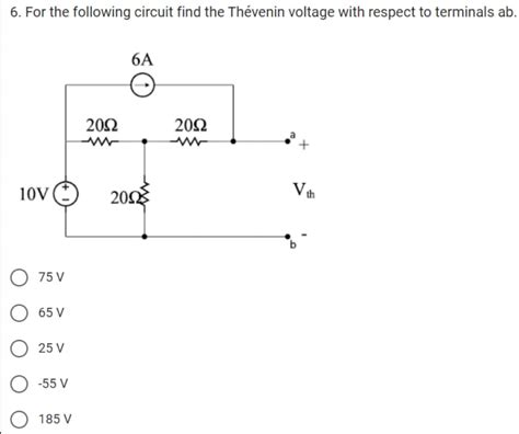 Solved For The Following Circuit Find The Th Venin Chegg