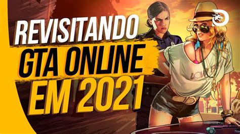 Revisitando GTA 5 ONLINE Em 2021 Gameplay E Heists YouTube