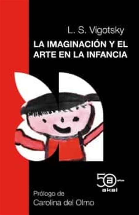 LA IMAGINACION Y EL ARTE EN LA INFANCIA 50 AÑOS AKAL LEV S