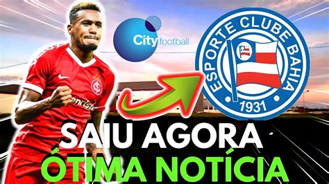 🚨urgente Saiu Agora Ótimo Últimas NotÍcias Do Do Bahia Youtube