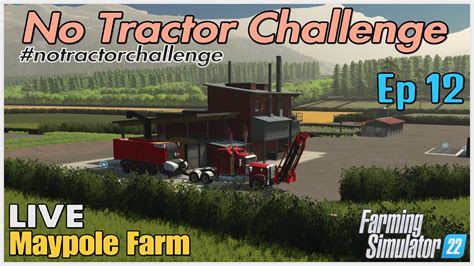 No Tractor Challenge Maypole Farm LIVE Ep 12 FS22 PS5