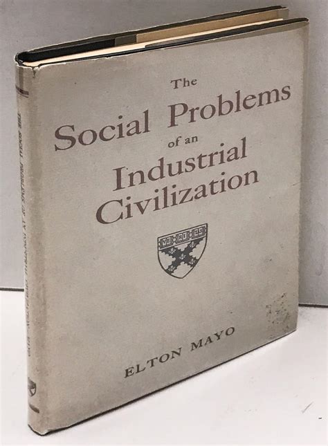 The Social Problems Of An Industrial Civilization By Mayo Elton Very