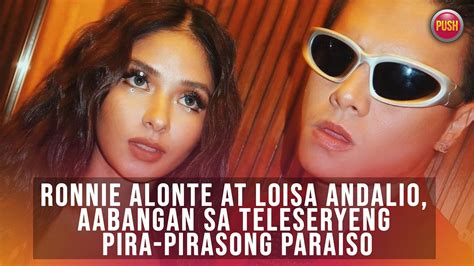 Ronnie Alonte At Loisa Andalio Aabangan Sa Teleseryeng Pira Pirasong