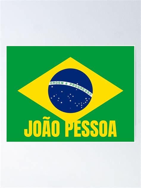 João Pessoa City In Brazilian Flag Poster For Sale By Aybe7elf