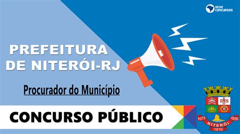 Prefeitura De Niter I Rj Abre Concurso P Blico Para Procurador