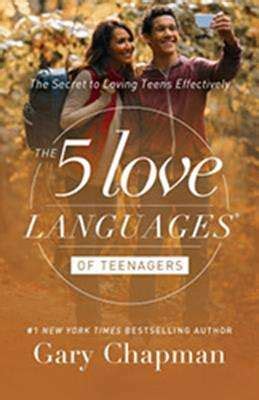 The 5 Love Languages Of Teenagers: The Secret To Loving Teens ...