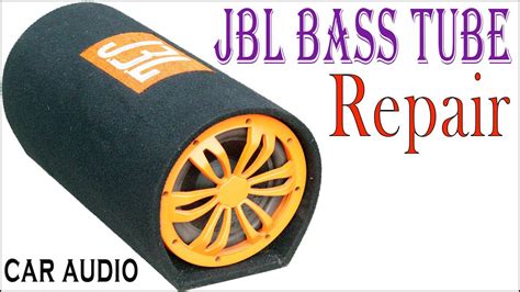 Jbl Bass Tube Repair Youtube