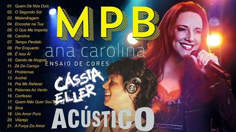 Mpb Anos As Mais Tocadas E Lan Amentos Ana Carolina Canta