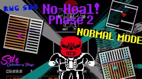 NO HEAL Angry Sans Completed Phase 2 Normal Mode W RNG SUX Sil