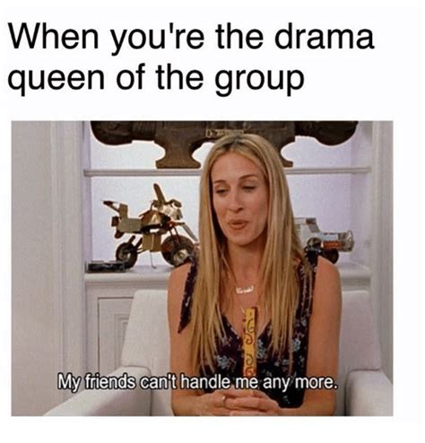 19 Dramatic Memes About Being Way Too Extra