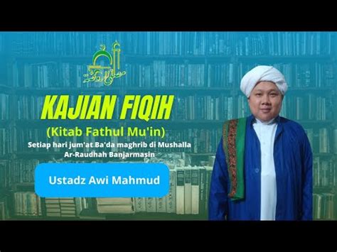 Pengajian Fiqih Kitab Fathul Mu In Setiap Jum At Ba Da Maghrib