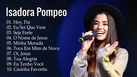 Isadora Pompeo As Melhores E Mais Ouvidas M Sicas Gospel Novas