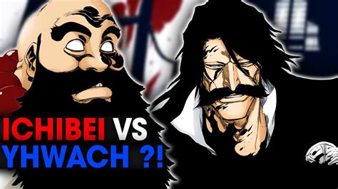 Ichibei Vs Yhwach Dans La Partie 2 De Bleach Tybw Doit On S