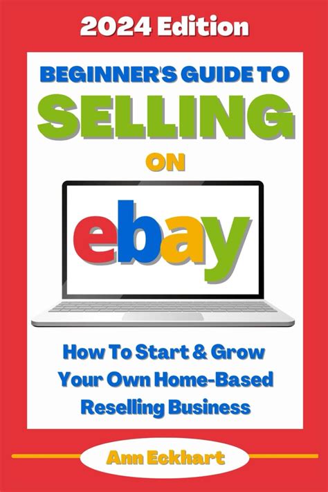 Beginner S Guide To Selling On Ebay Edition How To Start Grow