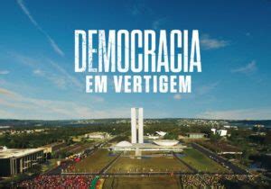 Brasileiro Democracia em vertigem é escolhido para concorrer ao Oscar