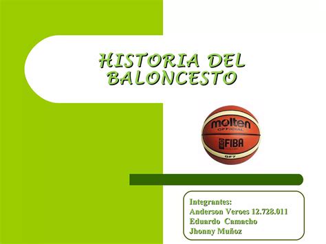 Historia Del Baloncesto Anderson Veroes Ppt