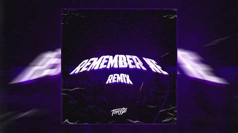 Remember Me Remix Tomy Dj Youtube