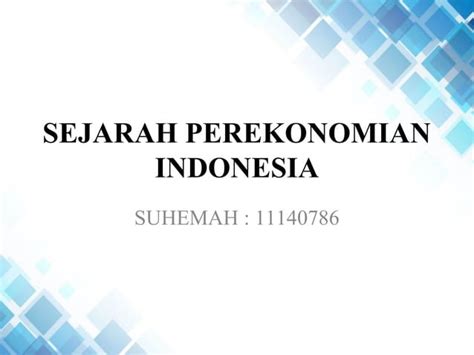 Sejarah Perekonomian Indonesia Okeeh Ppt