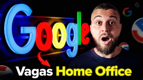 Incr Vel Vagas De Trabalho Home Office No Google Veja Como