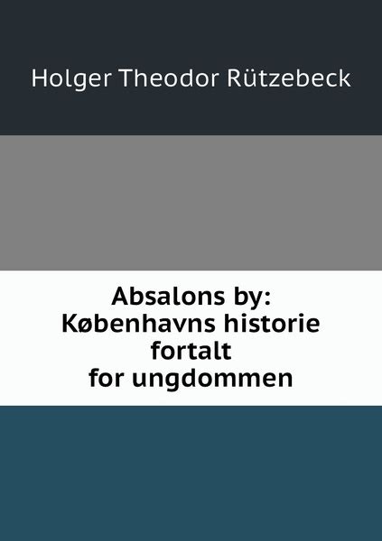 Absalons By K Benhavns Historie Fortalt For Ungdommen