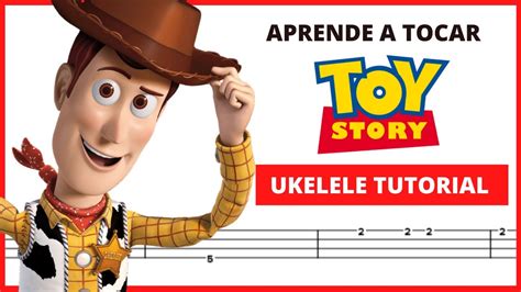 Toy Story Yo Soy Tu Amigo Fiel Tutorial Ukulele Fingerstyle Tabs