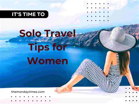 Solo Travel Tips For Women Stay Safe And Have Fun On Your Next