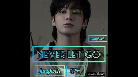 نطق اغنية جونغكوك الجديده Never Let Go Jungkook Youtube