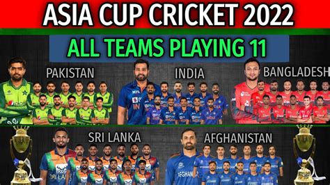 Asia Cup Cricket 2022 All Teams Best Playing 11 India Pakistan