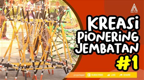 Kreasi Pionering Jembatan 1 Youtube