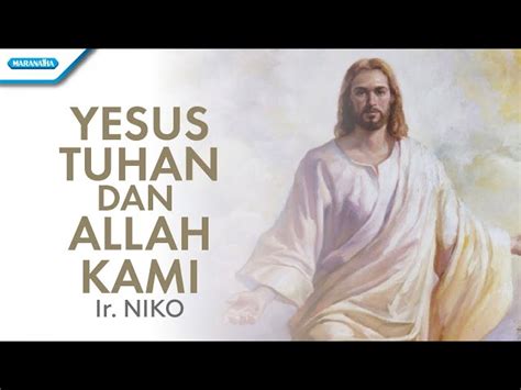 Pdt Dr Ir Niko Njotorahardjo Yesus Tuhan Dan Allah Kami Listen