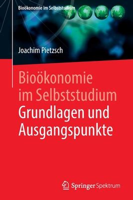 Biokonomie Im Selbststudium Grundlagen Und Ausgangspunkte By Joachim