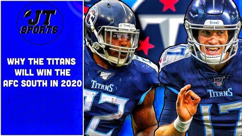 Why The Tennessee Titans Will Win The Afc South This Season In 2020