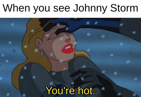 So Hot R Fantasticfourmemes