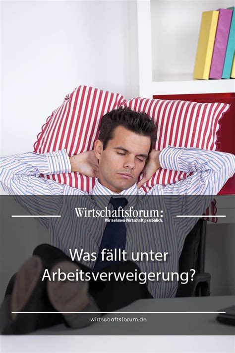 Was F Llt Eigentlich Unter Arbeitsverweigerung Und Wann Ist Es Unser