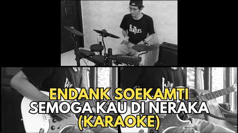 Endank Soekamti Semoga Kau Di Neraka Karaoke YouTube