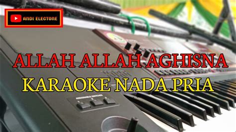 Allah Allah Aghisna Karaoke Nada Pria Youtube