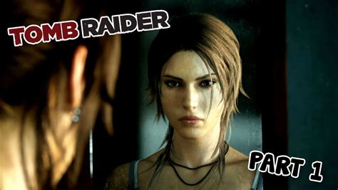 Tomb Raider Goty Edition Gameplay Walkthrough Part Youtube