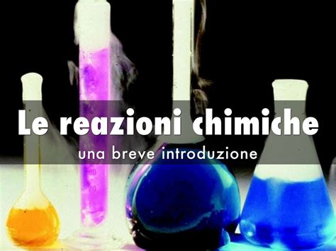 Le Reazioni Chimiche By Raffaella Senatore