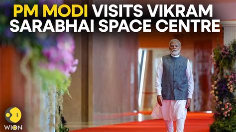 Pm Modi Live Pm Modi Visits Vikram Sarabhai Space Centre Vssc In