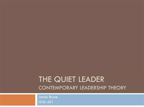 Ppt The Quiet Leader Contemporary Leadership Theory Powerpoint